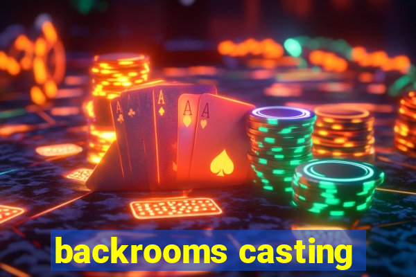 backrooms casting